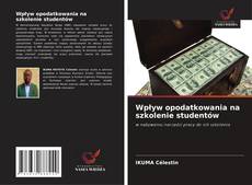 Wpływ opodatkowania na szkolenie studentów kitap kapağı