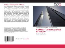 Borítókép a  CEMEX - Construyendo el futuro - hoz