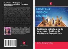 Обложка Auditoria estratégica de empresas: Análise da Vantagem Competitiva