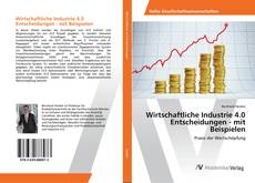 Bookcover of Wirtschaftliche Industrie 4.0 Entscheidungen - mit Beispielen