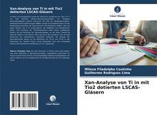 Copertina di Xan-Analyse von Ti in mit Tio2 dotierten LSCAS-Gläsern