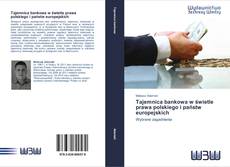 Bookcover of Tajemnica bankowa w świetle prawa polskiego i państw europejskich
