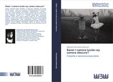 Bookcover of Świat = camera lucida czy camera obscura?