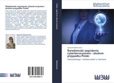 Bookcover of Świadomość zagrożenia cyberterroryzmem - studium przypadku Polski