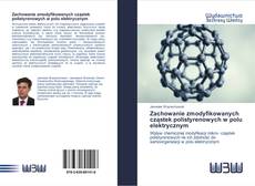 Portada del libro de Zachowanie zmodyfikowanych cząstek polistyrenowych w polu elektrycznym