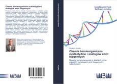 Chemia bionieorganiczna nukleotydów i analogów amin biogennych的封面