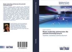 Buchcover von Nowe materiały polimerowe dla potrzeb biomedycznych