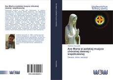 Ave Maria w polskiej muzyce chóralnej dawnej i współczesnej kitap kapağı