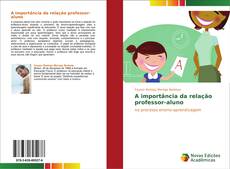Bookcover of A importância da relação professor-aluno
