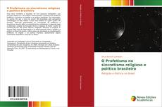 O Profetismo no sincretismo religioso e político brasileiro kitap kapağı