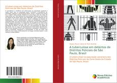 A tuberculose em detentos de Distritos Policiais de São Paulo, Brasil kitap kapağı