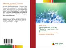 Bookcover of A Educação de Jovens e Adultos e o pensamento geométrico