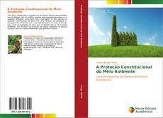 Bookcover of A Proteção Constitucional do Meio Ambiente
