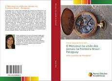 Bookcover of O Mercosul na visão dos jornais na fronteira Brasil - Paraguay