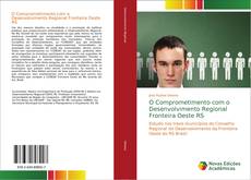 Bookcover of O Comprometimento com o Desenvolvimento Regional Fronteira Oeste RS