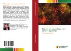 Bookcover of Tópicos em cosmologia com campos escalares