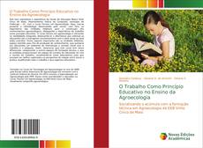 Bookcover of O Trabalho Como Princípio Educativo no Ensino da Agroecologia