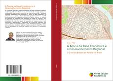 Обложка A Teoria da Base Econômica e o Desenvolvimento Regional