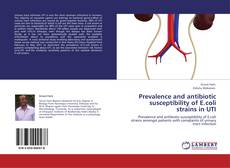 Bookcover of Prevalence and antibiotic susceptibility of E.coli strains in UTI