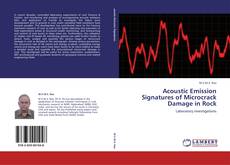 Buchcover von Acoustic Emission Signatures of Microcrack Damage in Rock