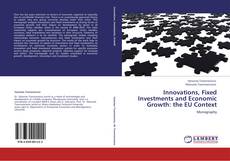 Buchcover von Innovations, Fixed Investments and Economic Growth: the EU Context