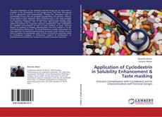 Bookcover of Application of Cyclodextrin in Solubility Enhancement & Taste masking