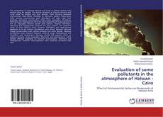 Portada del libro de Evaluation of some pollutants in the atmosphere of  Helwan - Cairo