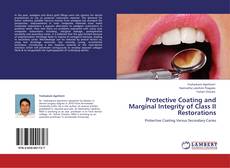 Protective Coating and Marginal Integrity of Class II Restorations kitap kapağı