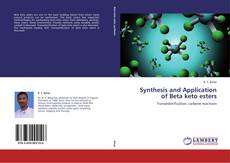 Capa do livro de Synthesis and Application of Beta keto esters 