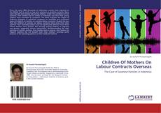 Capa do livro de Children Of Mothers On Labour Contracts Overseas 