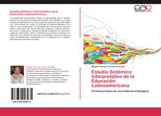 Bookcover of Estudio Sistémico Interpretativo de la Educación Latinoamericana