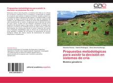 Bookcover of Propuestas metodológicas para asistir la decisión en sistemas de cría