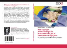 Bookcover of Anticuerpos anticolinérgicos muscarínicos en el síndrome de Sjögren
