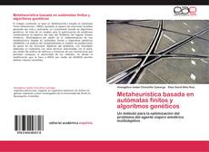 Bookcover of Metaheurística basada en autómatas finitos y algoritmos genéticos