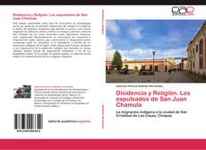 Disidencia y Religión. Los expulsados de San Juan Chamula kitap kapağı
