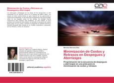 Bookcover of Minimización de Costos y Retrasos en Despegues y Aterrizajes