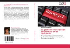 Bookcover of La gestión de la colección cooperativa en las bibliotecas