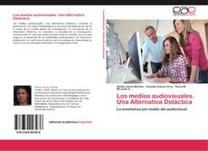 Bookcover of Los medios audiovisuales. Una Alternativa Didáctica