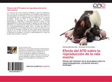 Portada del libro de Efecto del ATD sobre la reproducción de la rata macho