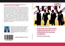 Capa do livro de Importancia del clima organizacional en la creación de nuevas unidades 