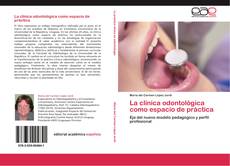 La clínica odontológica como espacio de práctica kitap kapağı