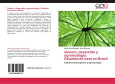 Portada del libro de Género, desarrollo y agroecología.  Estudios de caso en Brasil