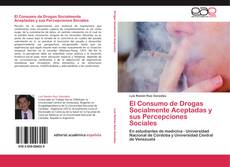 El Consumo de Drogas Socialmente Aceptadas y sus Percepciones Sociales kitap kapağı