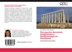Bookcover of Percepción Sensorial, Imaginación y Epistemología en Aristóteles