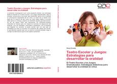 Buchcover von Teatro Escolar y Juegos: Estrategias para desarrollar la oralidad