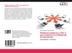 Políticas públicas y TIC´s que mejoran la calidad de la educación kitap kapağı