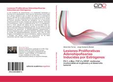 Bookcover of Lesiones Proliferativas Adenohipofisarias Inducidas por Estrógenos