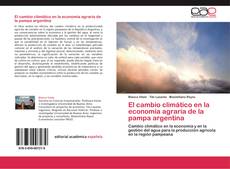 Bookcover of El cambio climático en la economía agraria de la pampa argentina