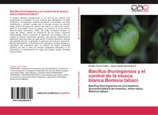 Portada del libro de Bacillus thuringiensis y el control de la mosca blanca Bemisia tabaci