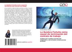 Portada del libro de La Quiebra Fortuita como causal de terminación del contrato de trabajo